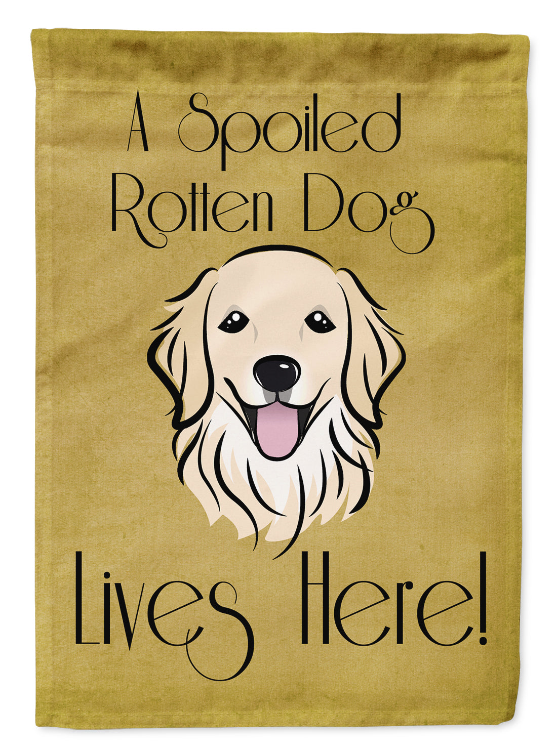 Golden Retriever Spoiled Dog Lives Here Flag Garden Size BB1453GF.