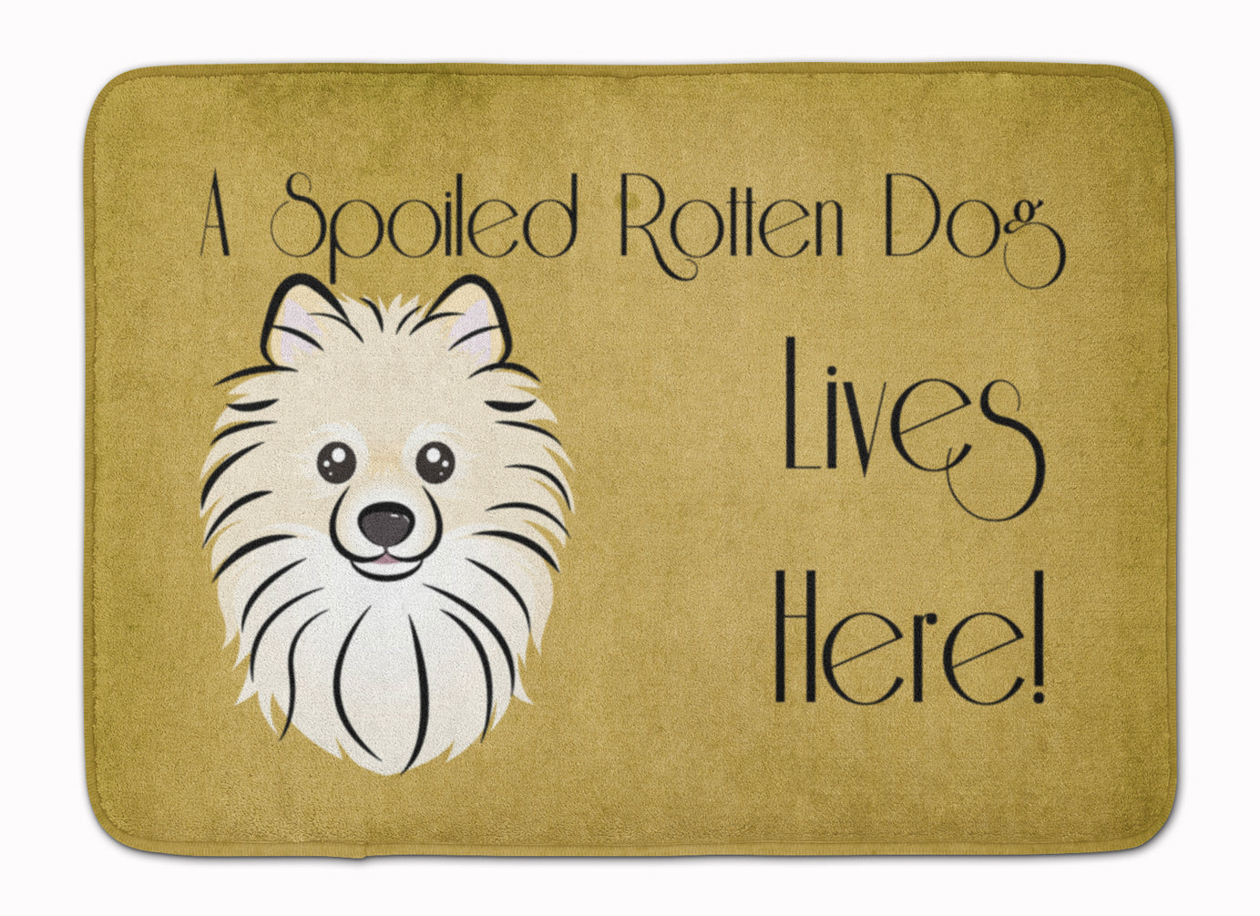 Pomeranian Spoiled Dog Lives Here Machine Washable Memory Foam Mat BB1455RUG - the-store.com