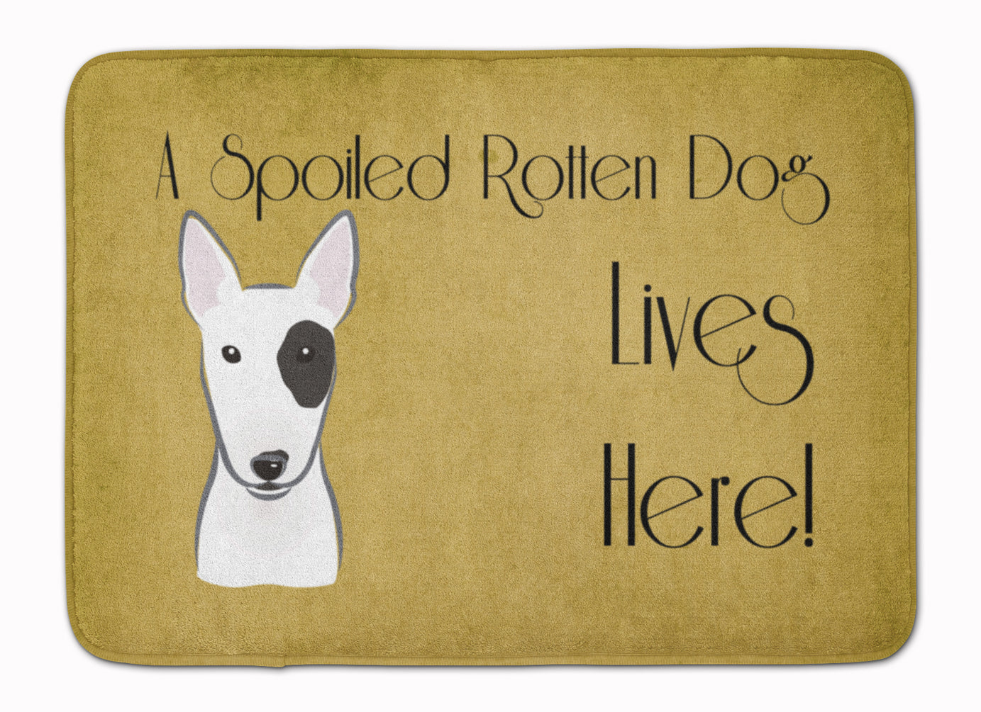 Bull Terrier Spoiled Dog Lives Here Machine Washable Memory Foam Mat BB1457RUG - the-store.com