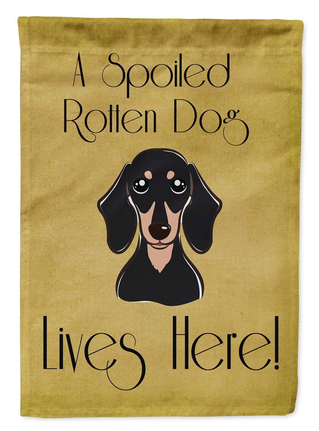 Smooth Black and Tan Dachshund Spoiled Dog Lives Here Flag Garden Size BB1463GF.