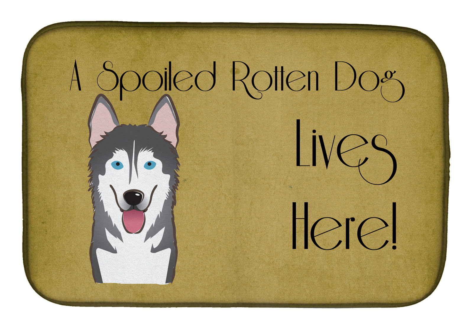 Alaskan Malamute Spoiled Dog Lives Here Dish Drying Mat BB1466DDM  the-store.com.