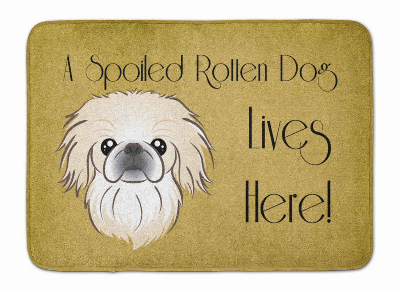 Pekingese Spoiled Dog Lives Here Machine Washable Memory Foam Mat BB1469RUG - the-store.com