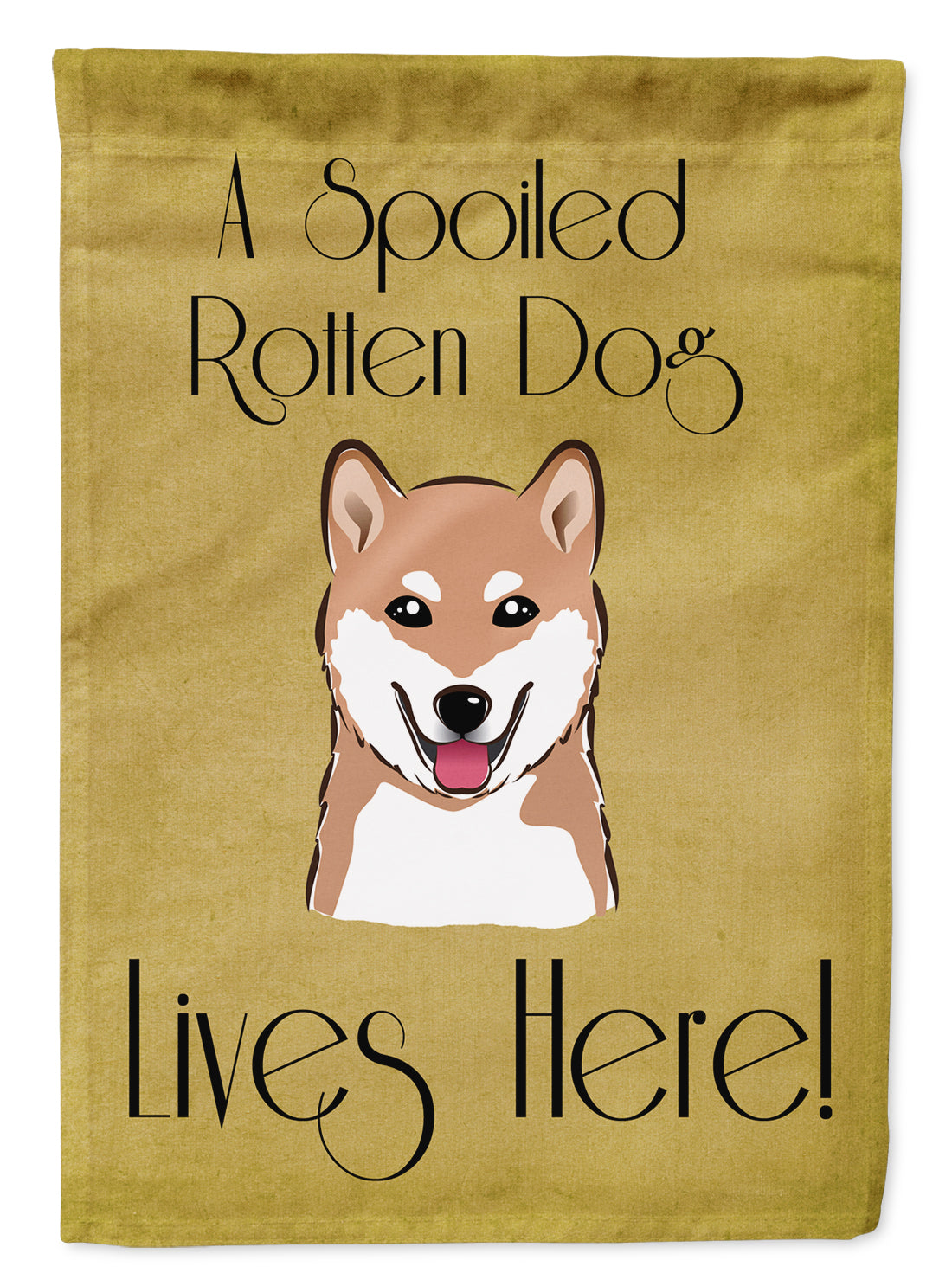 Shiba Inu Spoiled Dog Lives Here Flag Garden Size BB1473GF.