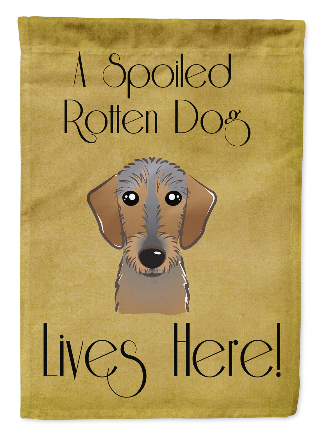 Wirehaired Dachshund Spoiled Dog Lives Here Flag Garden Size BB1481GF.