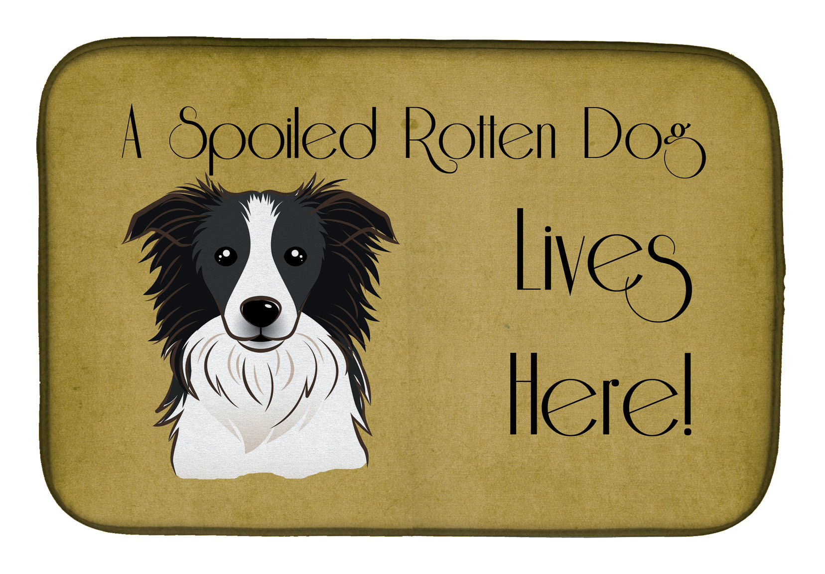 Border Collie Spoiled Dog Lives Here Dish Drying Mat BB1489DDM  the-store.com.