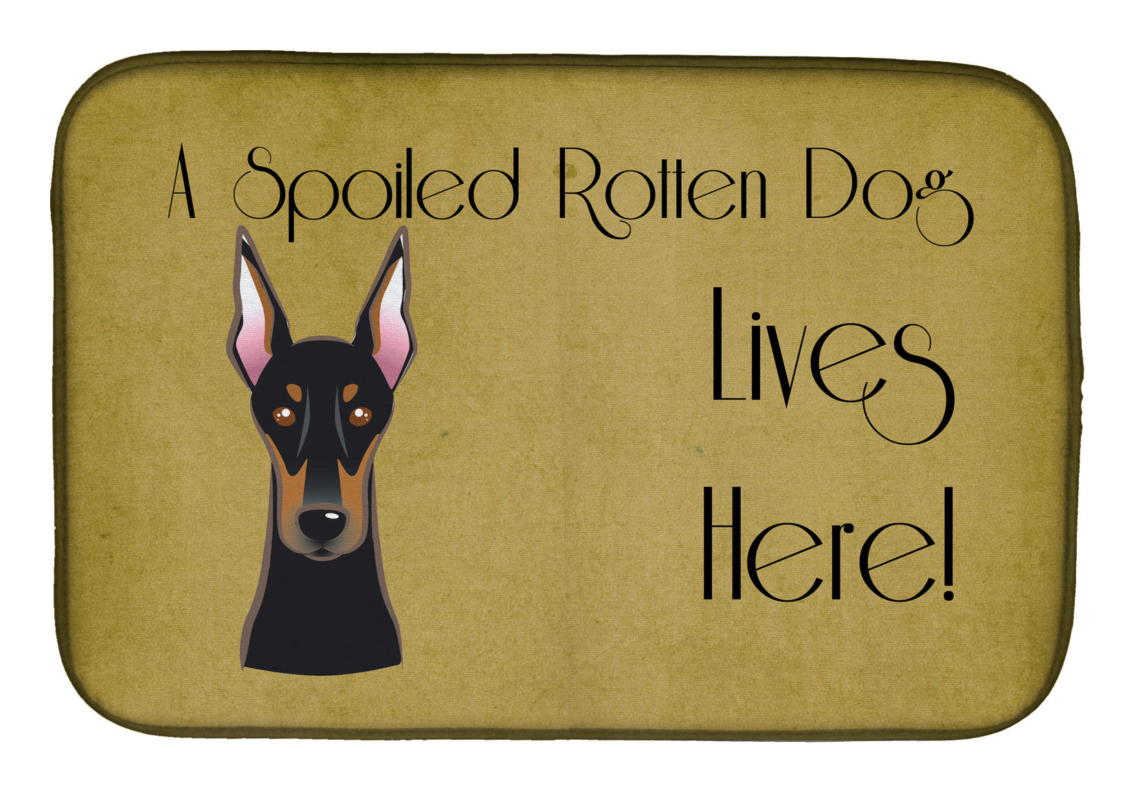 Doberman Spoiled Dog Lives Here Dish Drying Mat BB1493DDM  the-store.com.