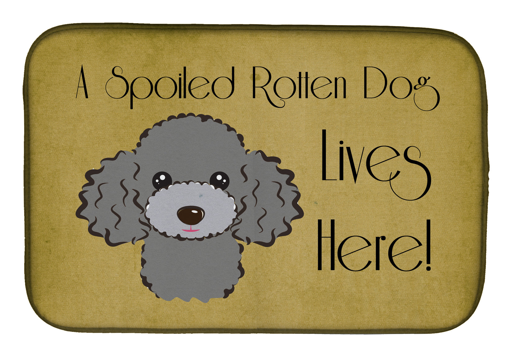 Silver Gray Poodle Spoiled Dog Lives Here Dish Drying Mat BB1507DDM  the-store.com.